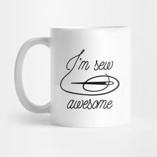 I'm Sew Awesome Mug